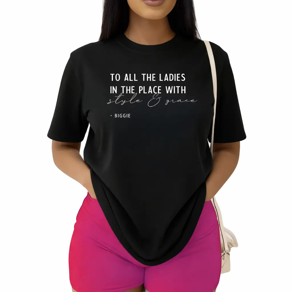 T - Shirt Featuring Biggie’S "TO ALL THE LADIES..." Lyric, A Retro Hip - Hop Statement T-Shirt For Women
