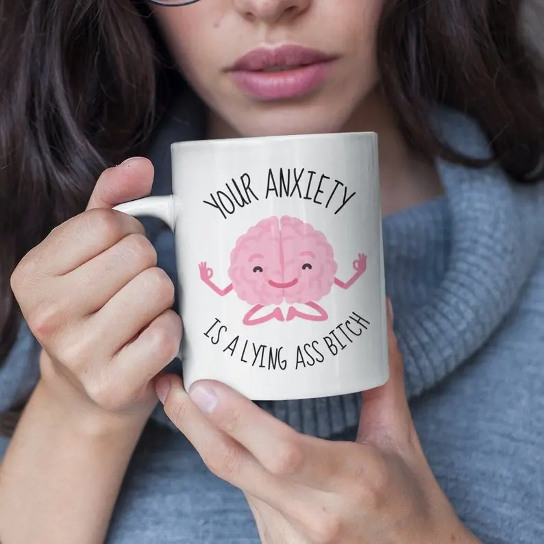 Funny Mindfulness Coffee Mug Gift for Friend, Your Anxiety Is A Lying Btch, Mental Health Awareness Gift, Therapist Mug, Meditation Gift
