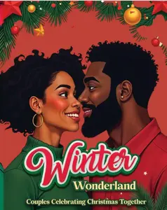 Winter Wonderland Couples Celebrating Christmas Together Coloring Book Featuring Enchanting Love & Holiday Magic Perfect for Relaxation and Festive Fun