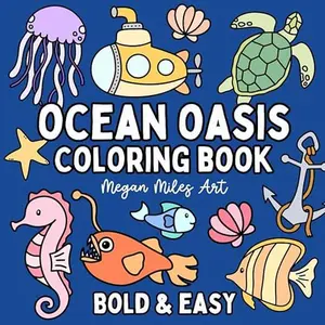 Ocean Oasis Coloring Book: Bold & Easy Designs for Adults and Kids (Bold & Easy Coloring Books)