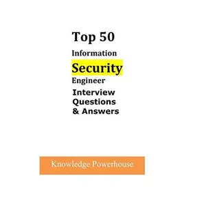 USED-Top 50 Information Security Engineer Interview Questions & Answers by Knowledge Powerhouse (Paperback)