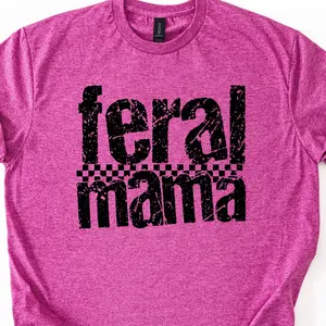Feral Mama Graphic Tshirt, Mama Graphic Tee, Unisex Apparel, Relaxed Fit, Soft Print