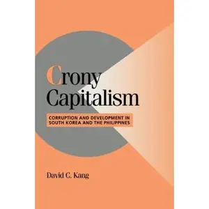 USED-Crony Capitalism: Corruption and Development in South Korea and the Philippines by Kang, David C. (Paperback)