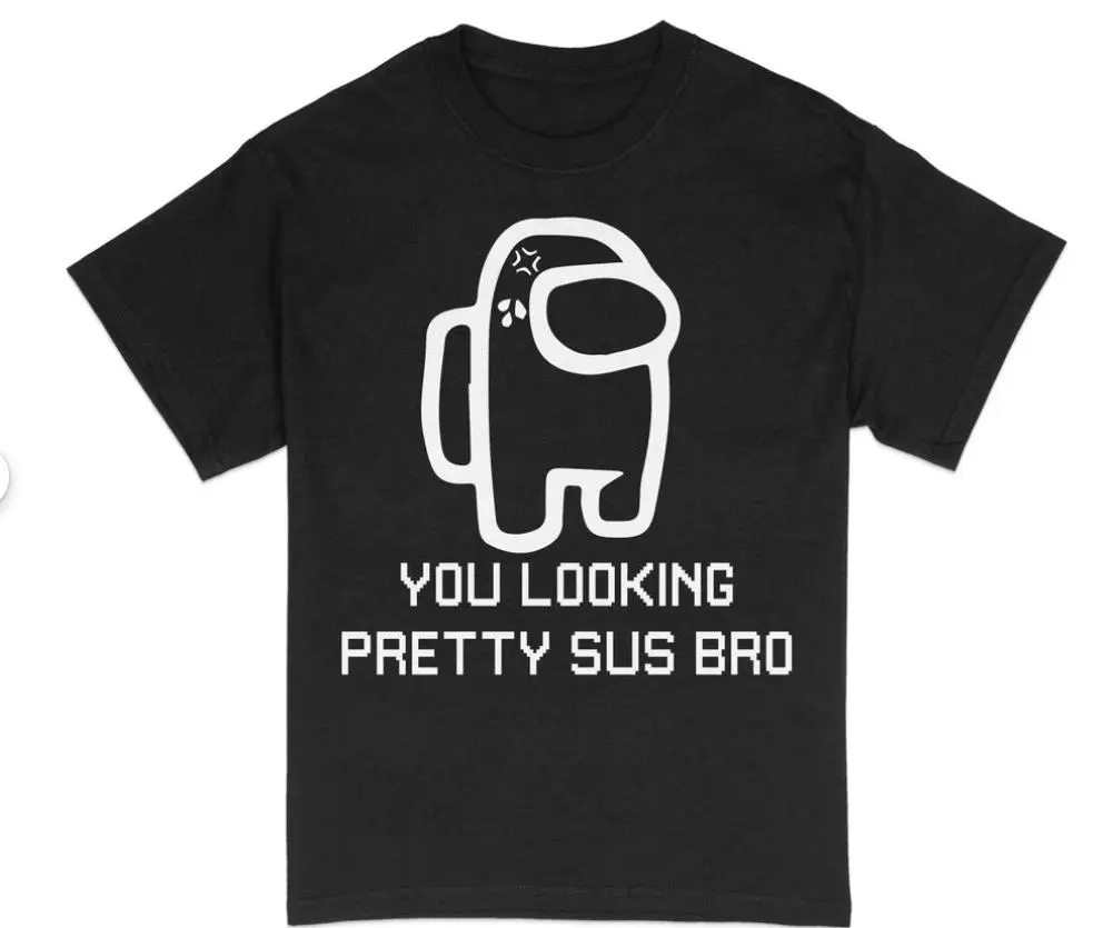 Funny Gaming T-Shirt, You Looking Pretty Sus Bro, Among Us Inspired Tee, Unisex Gamer Shirt, Casual Video Game Clothing, Gift for Gamers, Graphic T-Shirt Full Size Menswear Top Underwear Tshirt Short Sleeve Short Sleeve Tshirt Round Neck Cotton