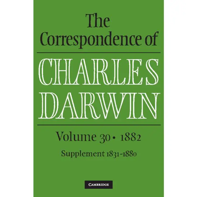 The Correspondence of Charles Darwin: Volume 30, 1882 (Hardcover)