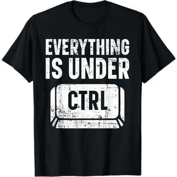Everything Is Under CTRL Information Technology IT Guy T-Shirt