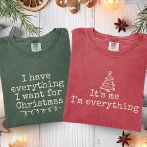 Christmas Couples Comfort Colors T-shirt, I Have Everything I Want For Christmas T-shirt, It's Me I'm Everything T-shirt Trendy Outfits Couples Love Gift
