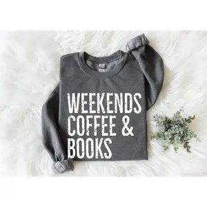 Weekends Coffee & Books Sweatshirt, Bookish Sweatshirt, Book Lover Sweatshirt, Bookworm Shirt, Books Sweatshirt, Cozy Sweatshirt, Gıft For Her