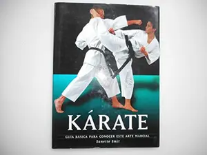 USED-Kárate: Guía básica para conocer este arte marcial (Artes marciales series) (Spanish Edition) by Sanette Smit (Hardcover)