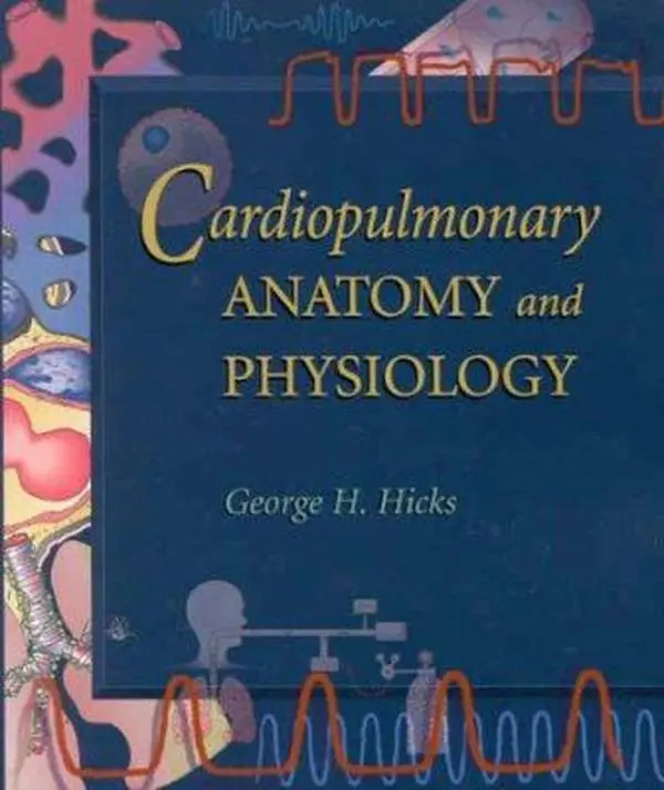 USED-Cardiopulmonary Anatomy and Physiology by George H. Hicks MS  RRT (Paperback)
