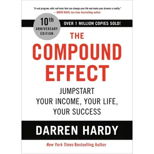 USED-The Compound Effect (10th Anniversary Edition): Jumpstart Your Income, Your Life, Your Success by Hardy, Darren (Hardcover)