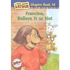 USED-Francine, Believe It or Not!: A Marc Brown Arthur Chapter Book 14 by Marc Brown (Hardcover)