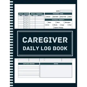 Caregiver Daily Log Book: 8.5x11”, 120 Pages