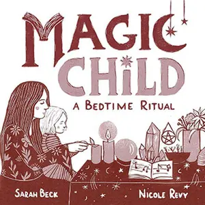 Magic Child: A Bedtime Ritual by Beck &amp; Revy — Pagan Children's Board Book