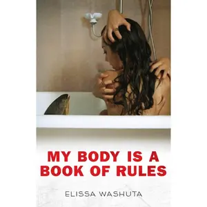 USED-My Body Is a Book of Rules by Washuta, Elissa (Paperback)