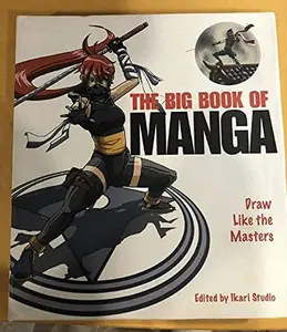 USED Book - The Big Book of Manga: Draw Like the Masters by Ikari Studio (Paperback) - english