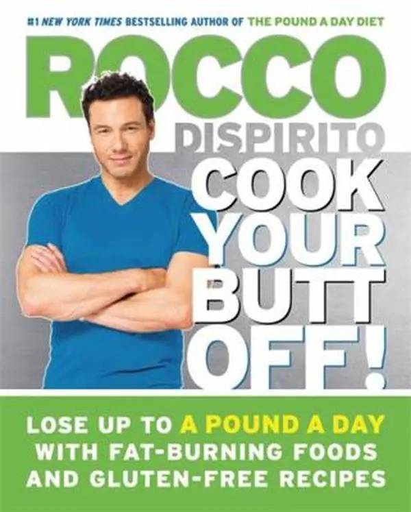 USED-Cook Your Butt Off!: Lose Up to a Pound a Day with Fat-Burning Foods and Gluten-Free Recipes by DiSpirito, Rocco (Hardcover)