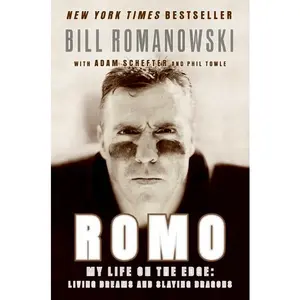 Romo: My Life on the Edge: Living Dreams and Slaying Dragons by Bill Romanowski [Paperback Book]