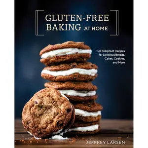 Gluten-Free Baking At Home: 102 Foolproof Recipes for Delicious Breads, Cakes, Cookies, and More Hardcover – September 24, 2019