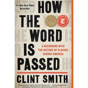 How the Word Is Passed: A Reckoning with the History of Slavery Across America Paperback – December 27, 2022