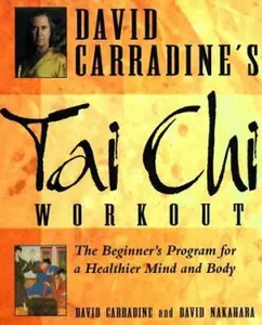 USED-David Carradine's Tai Chi Workout: The Beginner's Program for a Healthier Mind and Body by David Carradine (Paperback)