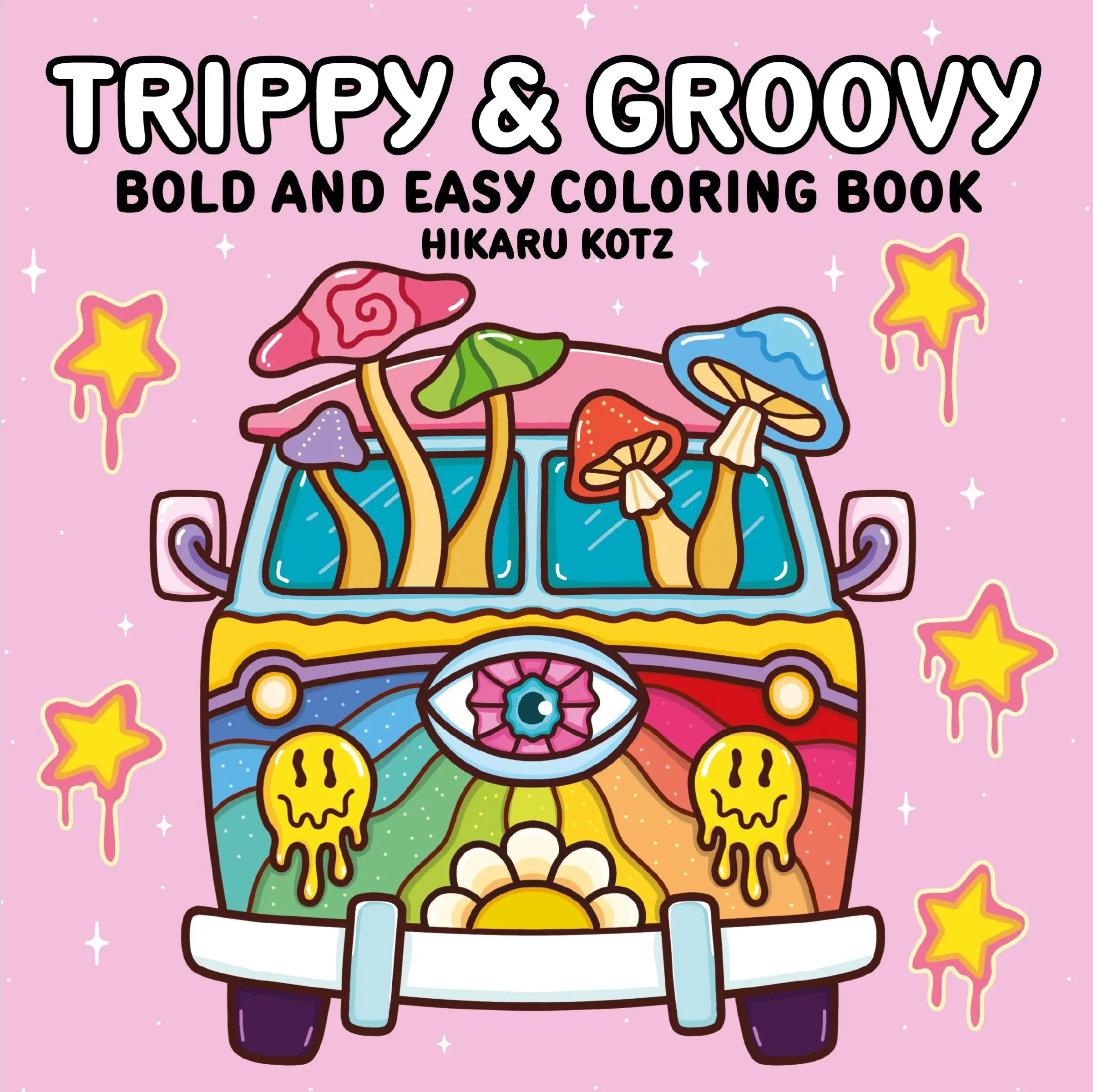 Trippy & Groovy: Bold and Easy Adult by Hikaru Kotz - Groove into relaxation with bold, psychedelic designs! Perfect for stress relief, creativity, and fun!