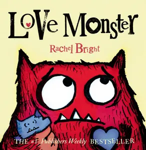 Love Monster -- Rachel Bright - Board Book