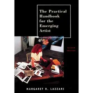 USED-The Practical Handbook for the Emerging Artist by Margaret R. Lazzari (Paperback)