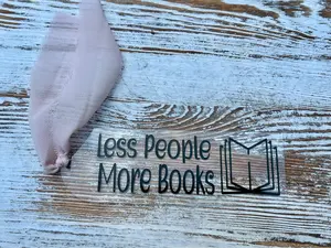Clear Acrylic Bookmarks with Custom "Less People More Books" Design and Ribbon
