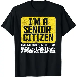 Senior Citizen Old People Hard of Hearing Elderly Gift T-Shirt,Made in USA