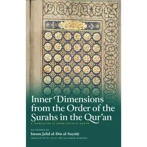 Inner Dimensions from the Order of the Surahs in the Qur’an: A Translation of Asrar Tartib al-Quran