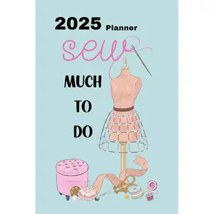2025 Planner Sew Much To Do: Weekly & Monthly Organizer Diary with Goal Setting, Gratitude Sections, Trackers, Checklists and more Paperback – November 10, 2024