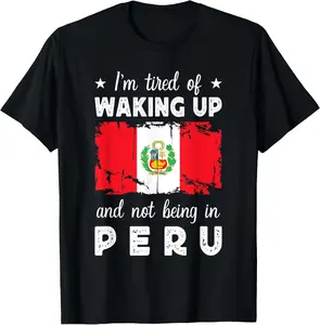 100% Cotton Waking up in Peru Funny Peruvian Peru Flag Peru Travel T-Shirt