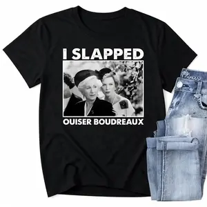 I Slapped Ouiser Boudreaux Shirt, Funny Quotes Steel Merch, Mother's Day Gift Top Womenswear Streetwear