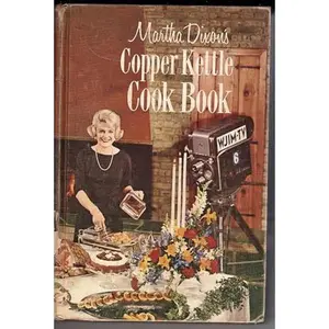 USED-Martha Dixon's Copper Kettle Cook Book by Martha Dixon (Hardcover)