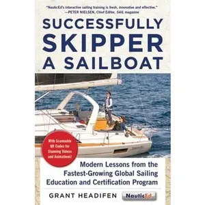 USED-Successfully Skipper a Sailboat: Modern Lessons from the Fastest-Growing Global Sailing Education and Certification Program by Headifen, Grant (Paperback)