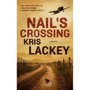 Nail's Crossing: The Chickasaw Nation Mysteries - Book 1: A Novel by Kris Lackey