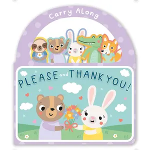 CARRY ALONG: PLEASE AND THANK YOU Board Book