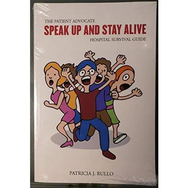 USED-Speak up and Stay Alive: The Patient Advocate Hospital Survival Guide by Patricia J. Rullo (Paperback)