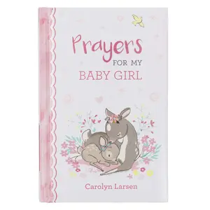 Gift Book Prayers for My Baby Girl -- Carolyn Larsen - Hardcover