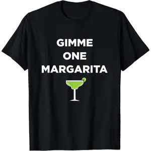 100% Cotton Funny Margarita Song Viral Meme Gimme One Margarita T-Shirt