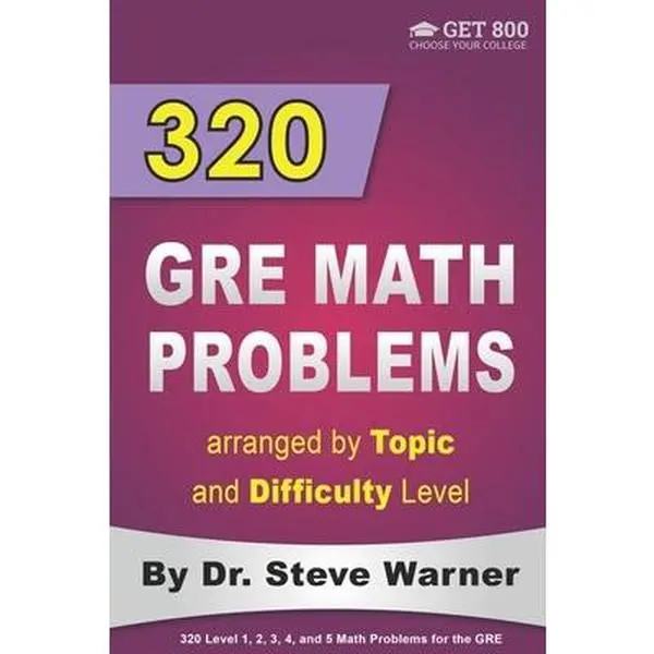 USED-320 GRE Math Problems arranged by Topic and Difficulty Level: 160 GRE Questions with Solutions, 160 Additional Questions with Answers by Warner, Steve (Paperback)