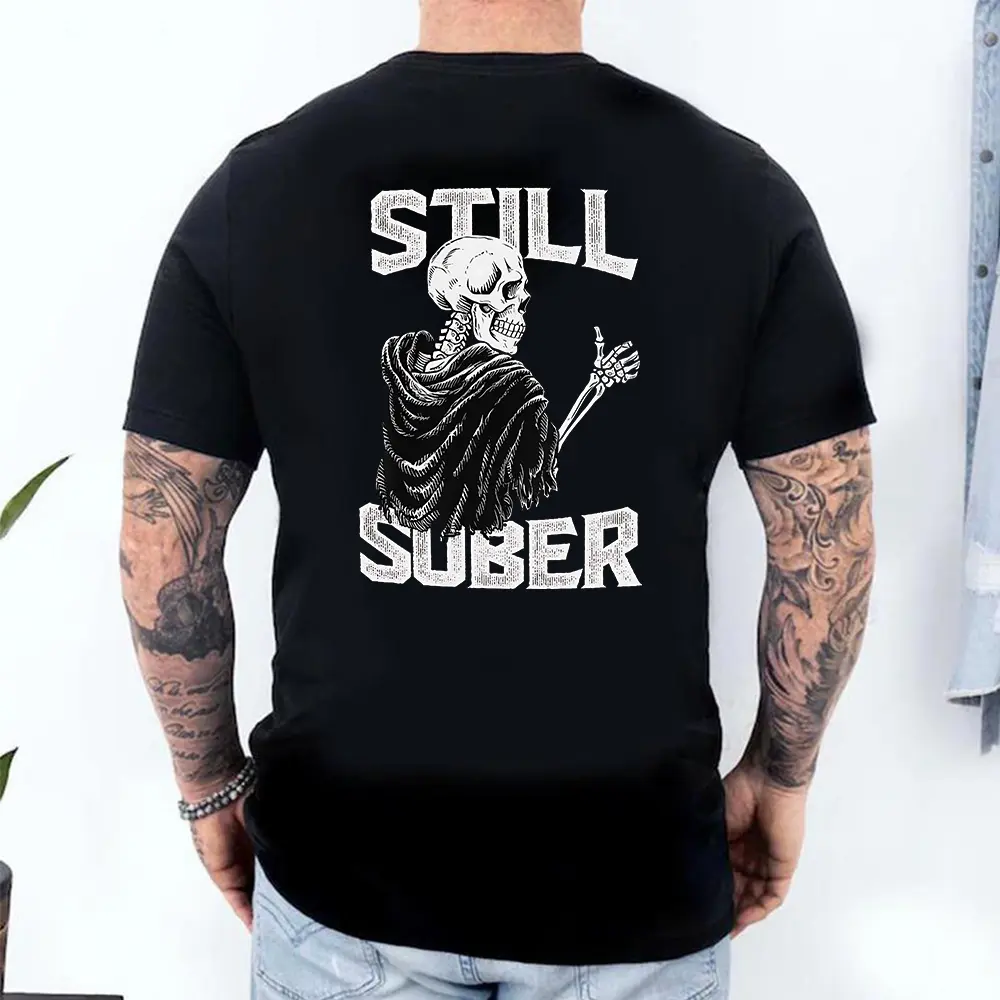 Still Sober Shirt Funny Sobriety Men T-Shirt Skeleton Man Gift Soberversary Gift Addiction Recovery Shirt Sober AF Tee