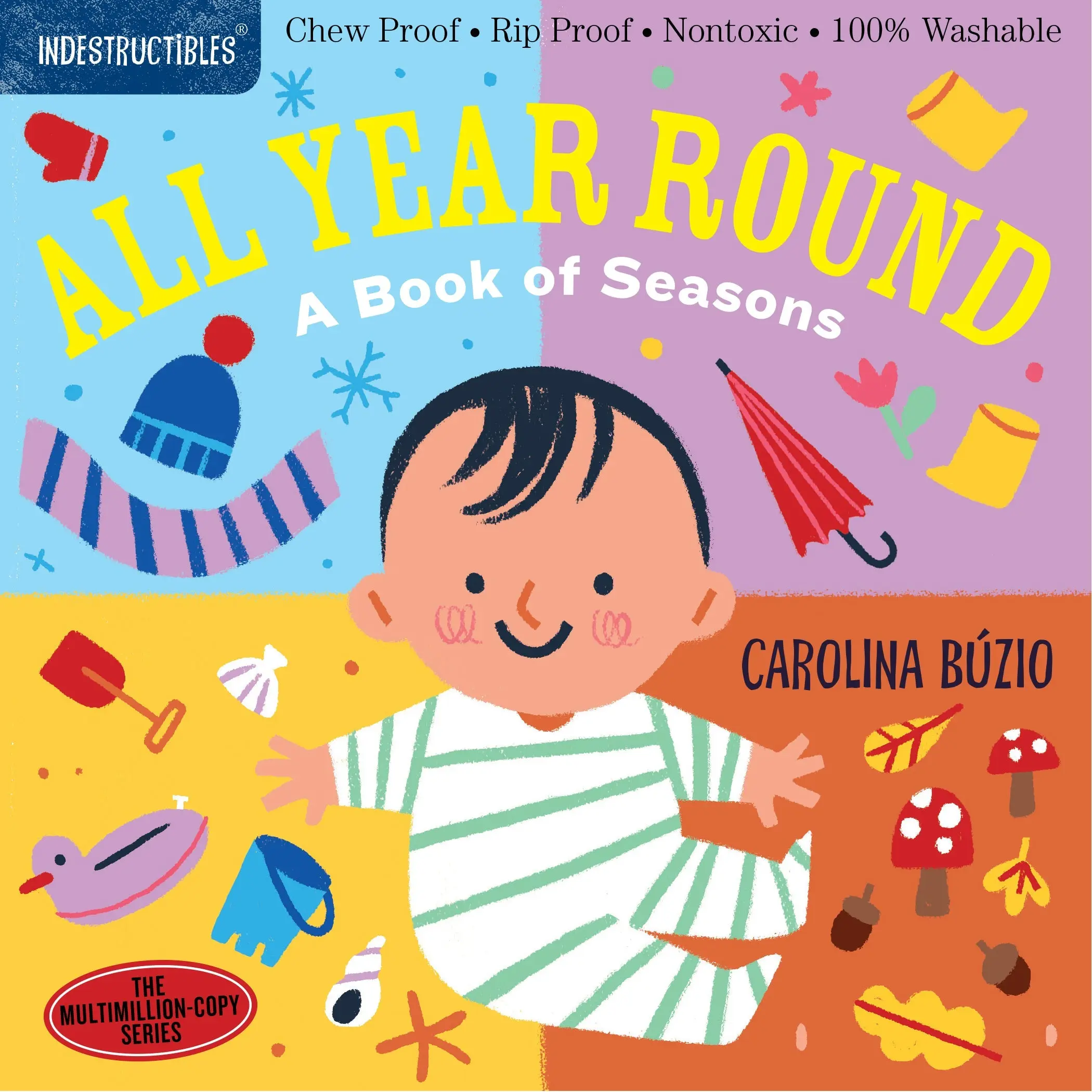 Indestructibles: All Year Round: A Book of Seasons by Carolina Búzio, Amy Pixton [Paperback Book]