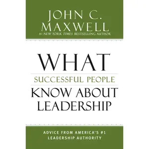 What Successful People Know about Leadership by John C. Maxwell [Hardcover Book]