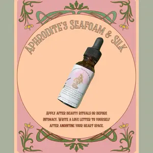 Aphrodite's Seafoam & Silk Ritual Oil - Apply After Beauty Rituals or Before Intimacy - Write a Love Letter to Yourself After Anointing Your Heart Space Radiant Comfort Cosmetic Body Care