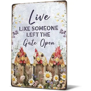 Metal Funny Chicken Wall Decor Sign, 12"x8" - "Live Like Someone Left The Gate Open" for Chicken Coop, Farm Fence, Home Kitchen Rooster Decor