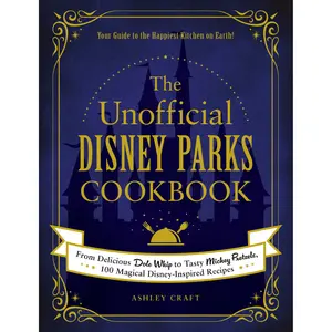 The Unofficial Disney Parks Cookbook