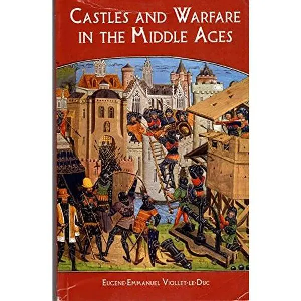 USED-Castles and Warfare in the Middle Ages by Eugene Emmanuel Viollet-le-Duc (Paperback)