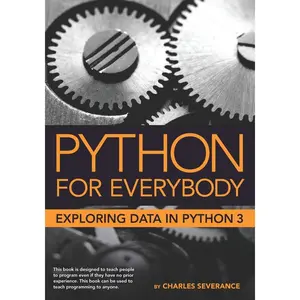 USED-Python for Everybody: Exploring Data in Python 3 by Dr. Charles Russell Severance (Paperback)